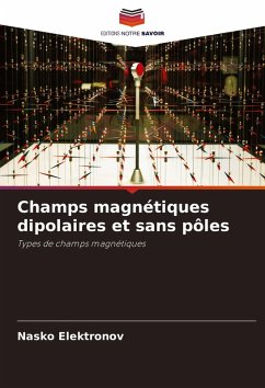 Champs magnétiques dipolaires et sans pôles - Elektronov, Nasko