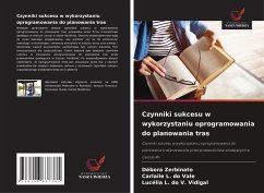Czynniki sukcesu w wykorzystaniu oprogramowania do planowania tras - Zerbinato, Débora;L. do Vale, Carlaile;do V. Vidigal, Lucélia L.