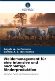 Weidemanagement für eine intensive und nachhaltige Rinderproduktion Weidemanagement für eine intensive und nachhaltige Rinderproduktion