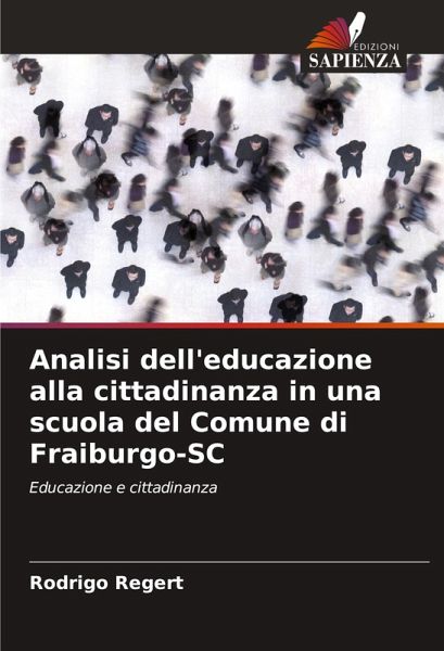 Analisi dell'educazione alla cittadinanza in una scuola del Comune di Fraiburgo-SC Analisi dell'educazione alla cittadinanza in una scuola del Comune di Fraiburgo-SC