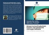 Körper(un)zufriedenheit, Frauen und plastische Chirurgie Ästhetik Körper(un)zufriedenheit, Frauen und plastische Chirurgie Ästhetik