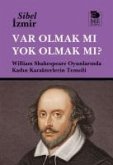 Var Olmak mi Yok Olmak mi Var Olmak mi Yok Olmak mi
