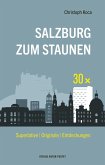 30 x Salzburg zum Staunen 30 x Salzburg zum Staunen