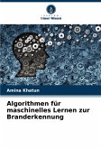 Algorithmen für maschinelles Lernen zur Branderkennung Algorithmen für maschinelles Lernen zur Branderkennung