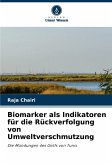 Biomarker als Indikatoren für die Rückverfolgung von Umweltverschmutzung Biomarker als Indikatoren für die Rückverfolgung von Umweltverschmutzung
