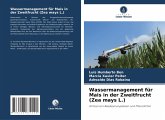 Wassermanagement für Mais in der Zweitfrucht (Zea mays L.) Wassermanagement für Mais in der Zweitfrucht (Zea mays L.)