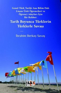 Cover Genel Türk Tarihi Ana Bilim Dali Lisans Üstü Ögrencileri ve Ögrenci Adaylari Icin Bir Rehber Tarih Boyunca Türklerin Türklerle Savasi