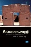 Astroarkeoloji - Astronominin Varolussal Baglamlari Astroarkeoloji - Astronominin Varolussal Baglamlari