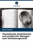 Thematische Karteikarten und praktische Übungen zum Verfassungsrecht Thematische Karteikarten und praktische Übungen zum Verfassungsrecht
