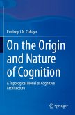 On the Origin and Nature of Cognition On the Origin and Nature of Cognition
