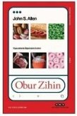 Obur Zihin - Yiyeceklerle Iliskimizin Evrimi Obur Zihin - Yiyeceklerle Iliskimizin Evrimi