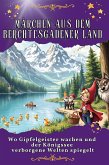 Märchen aus dem Berchtesgadener Land Märchen aus dem Berchtesgadener Land