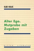 Alter Ego. Mutprobe mit Zugaben Alter Ego. Mutprobe mit Zugaben