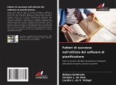 Fattori di successo nell'utilizzo del software di pianificazione Fattori di successo nell'utilizzo del software di pianificazione
