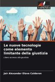 Le nuove tecnologie come elemento limitante della giustizia