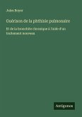 Guérison de la phthisie pulmonaire