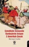 Canakkale Savasinda Kardeslerini Arayan 2 Amerikali Cocuk Canakkale Savasinda Kardeslerini Arayan 2 Amerikali Cocuk