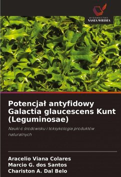 Potencja¿ antyfidowy Galactia glaucescens Kunt (Leguminosae) - Viana Colares, Aracelio;G. dos Santos, Marcio;A. Dal Belo, Chariston