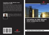 Corrosion on UNS S82441 steel subjected to FSW Corrosion on UNS S82441 steel subjected to FSW