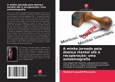 A minha jornada pela doença mental até à recuperação: uma autoetnografia A minha jornada pela doença mental até à recuperação: uma autoetnografia