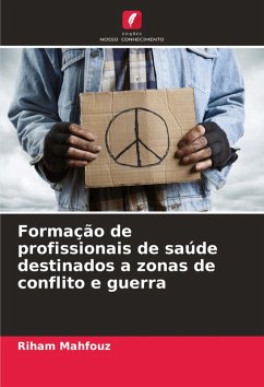 Formação de profissionais de saúde destinados a zonas de conflito e guerra - Mahfouz, Riham