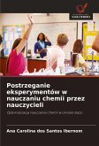 Postrzeganie eksperymentów w nauczaniu chemii przez nauczycieli Postrzeganie eksperymentów w nauczaniu chemii przez nauczycieli