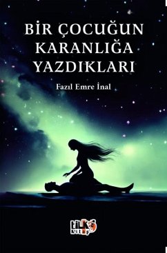 Bir Cocugun Karanliga Yazdiklari - Emre inal, Fazil