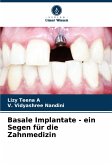 Basale Implantate - ein Segen für die Zahnmedizin Basale Implantate - ein Segen für die Zahnmedizin