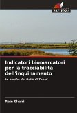 Indicatori biomarcatori per la tracciabilità dell'inquinamento Indicatori biomarcatori per la tracciabilità dell'inquinamento