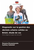 Diagnostic sur la gestion des déchets urbains solides au Brésil, étude de cas Diagnostic sur la gestion des déchets urbains solides au Brésil, étude de cas