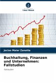 Buchhaltung, Finanzen und Unternehmen: Fallstudien Buchhaltung, Finanzen und Unternehmen: Fallstudien