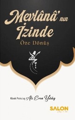Mevlananin Izinde Öze Dönüs - Eren Yildiz, Ali