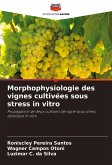 Morphophysiologie des vignes cultivées sous stress in vitro Morphophysiologie des vignes cultivées sous stress in vitro