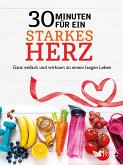 30 Minuten für ein starkes Herz 30 Minuten für ein starkes Herz