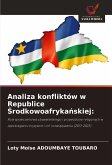 Analiza konfliktów w Republice ¿rodkowoafryka¿skiej: Analiza konfliktów w Republice ¿rodkowoafryka¿skiej: