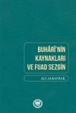 Buharinin Kaynaklari ve Fuad Sezgin Buharinin Kaynaklari ve Fuad Sezgin