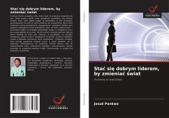 Sta¿ si¿ dobrym liderem, by zmienia¿ ¿wiat Cover Sta¿ si¿ dobrym liderem, by zmienia¿ ¿wiat