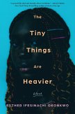 The Tiny Things Are Heavier (eBook, ePUB)