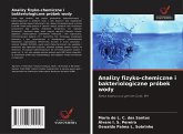 Analizy fizyko-chemiczne i bakteriologiczne próbek wody Analizy fizyko-chemiczne i bakteriologiczne próbek wody