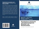 Physikalisch-chemische und bakteriologische Analysen von Wasserproben Physikalisch-chemische und bakteriologische Analysen von Wasserproben