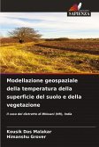 Modellazione geospaziale della temperatura della superficie del suolo e della vegetazione Modellazione geospaziale della temperatura della superficie del suolo e della vegetazione