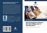 Nachhaltigkeitsrahmen für den Erfolg von E-Government Nachhaltigkeitsrahmen für den Erfolg von E-Government