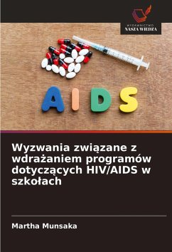 Cover Wyzwania zwi¿zane z wdra¿aniem programów dotycz¿cych HIV/AIDS w szko¿ach