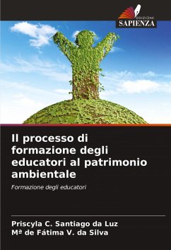 Il processo di formazione degli educatori al patrimonio ambientale - C. Santiago da Luz, Priscyla;V. da Silva, Mª de Fátima