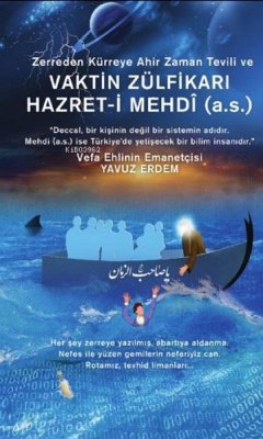 Zerreden Kürreye Ahir Zaman Tevili ve Vaktin Zülfikari Hazret-i Mehdi A.S - Erdem, Yavuz