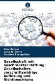Gesellschaft mit beschränkter Haftung: Gesellschafter, vorschriftswidrige Auflösung und Nichtbeachtung Gesellschaft mit beschränkter Haftung: Gesellschafter, vorschriftswidrige Auflösung und Nichtbeachtung