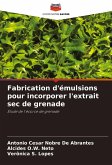 Fabrication d'émulsions pour incorporer l'extrait sec de grenade Fabrication d'émulsions pour incorporer l'extrait sec de grenade