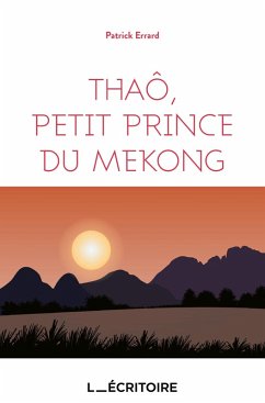 Thaô, petit prince du Mekong - Errard, Patrick Thaô, petit prince du Mekong - Errard, Patrick