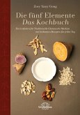 Die fünf Elemente - Das Kochbuch (eBook, ePUB) Die fünf Elemente - Das Kochbuch (eBook, ePUB)