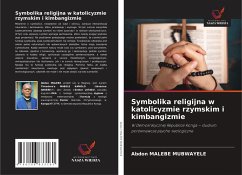 Cover Symbolika religijna w katolicyzmie rzymskim i kimbangizmie